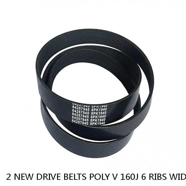 2 NEW DRIVE BELTS POLY V 160J 6 RIBS WIDE MICRO V BELTS #1 small image